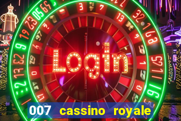 007 cassino royale filme completo dublado